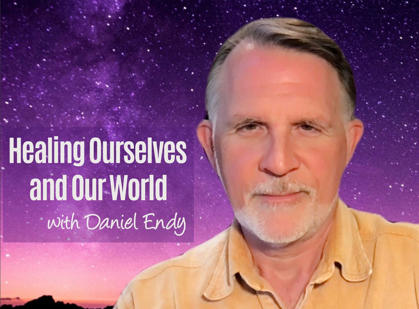 Healing Ourselves and Our World w/ Daniel Endy